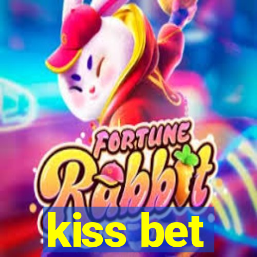kiss bet